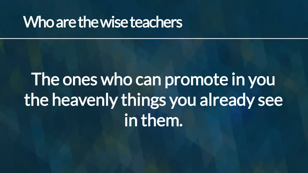 who are the wise teachers who are the wise