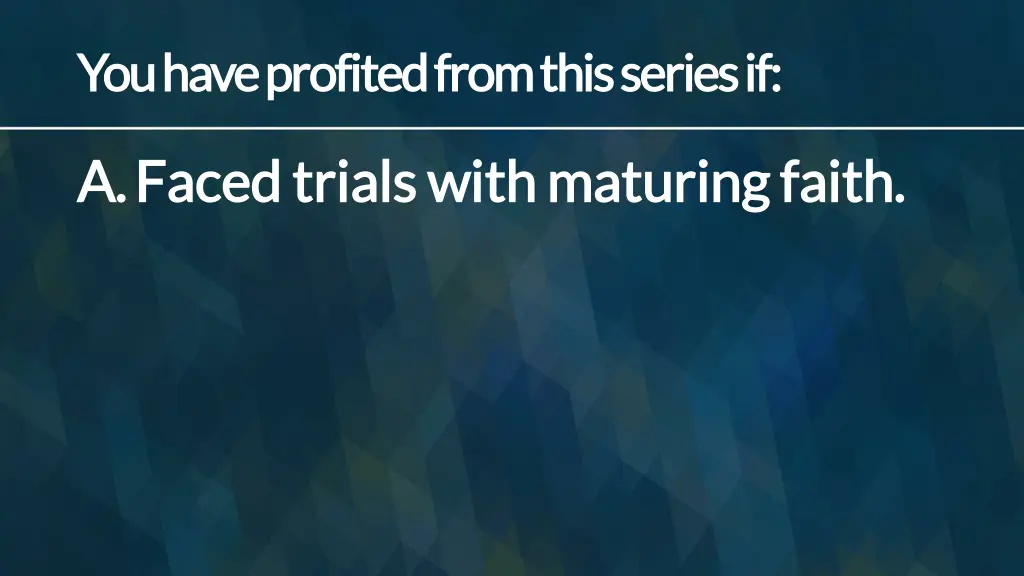 you have profited from this series if you have