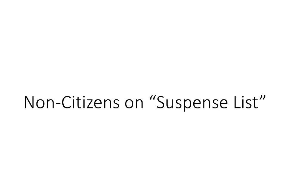 non citizens on suspense list