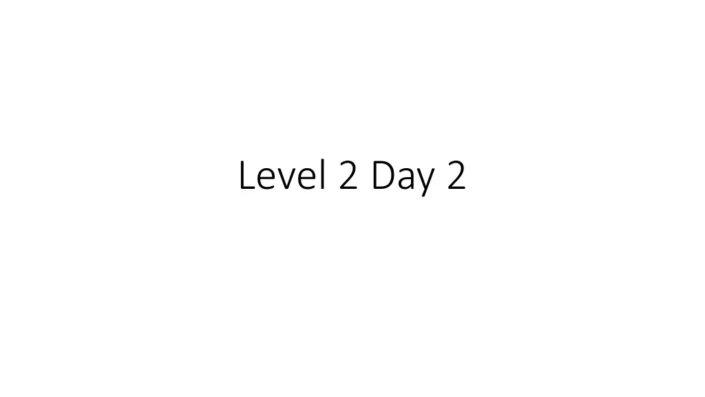 level 2 day 2