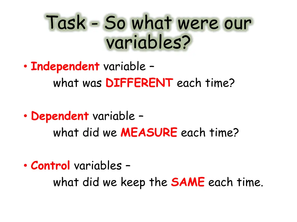 task so what were our variables independent