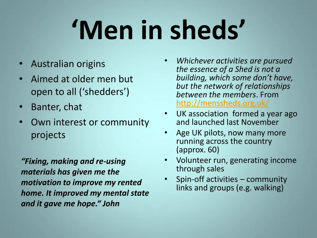 men in sheds