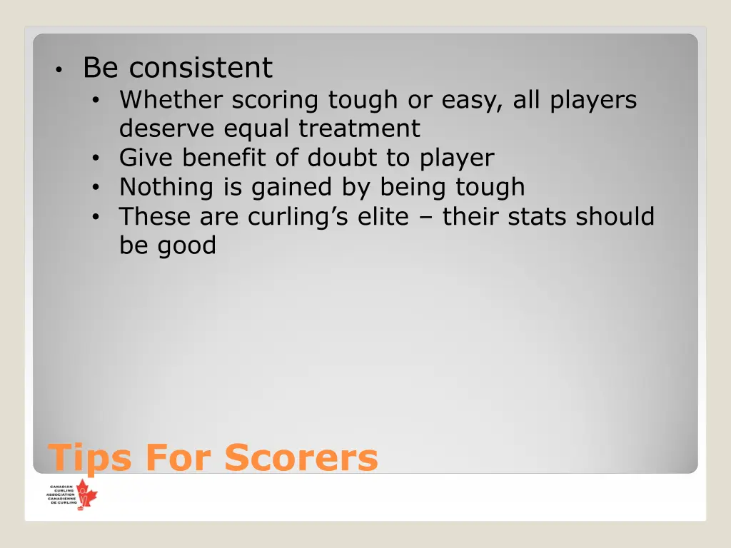 be consistent whether scoring tough or easy