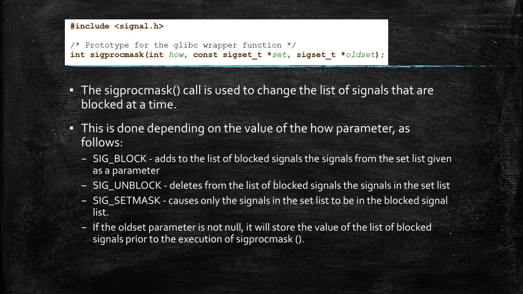 the sigprocmask call is used to change the list