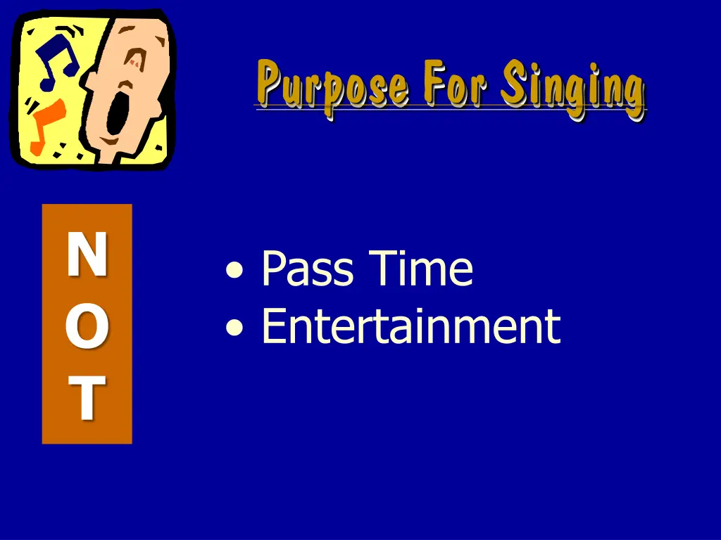 purpose for singing purpose for singing