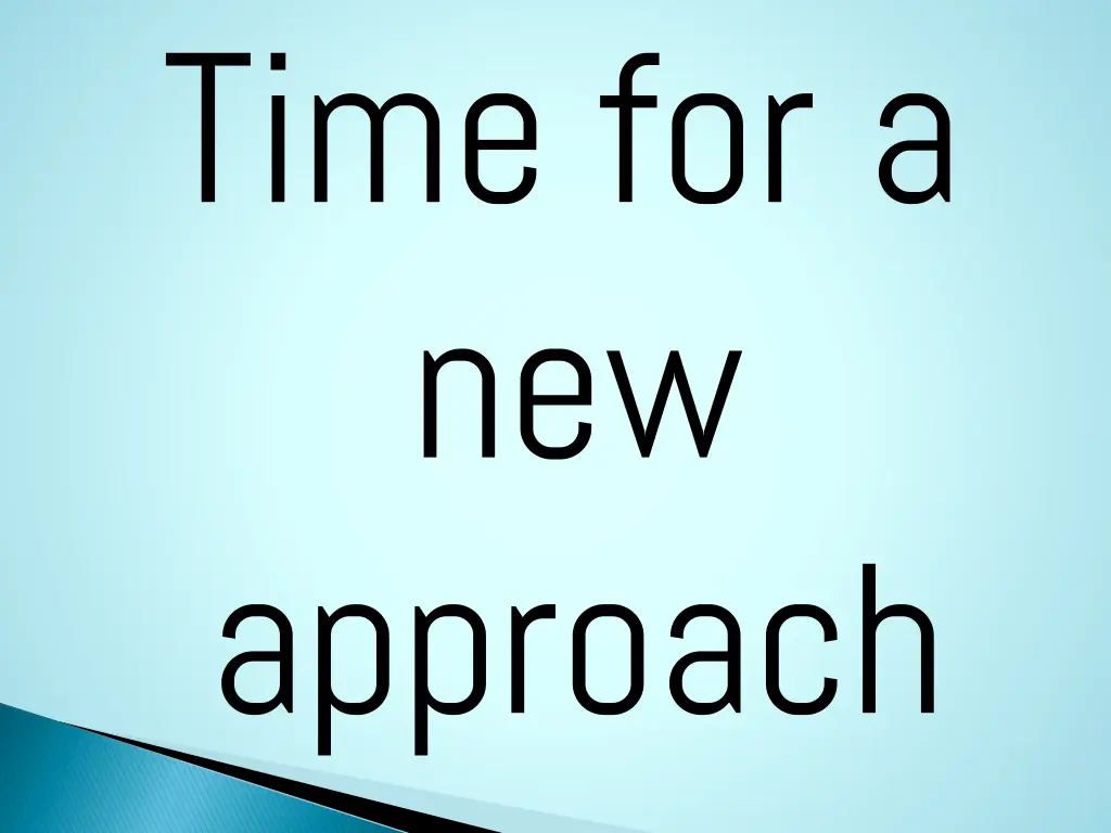time for a new approach