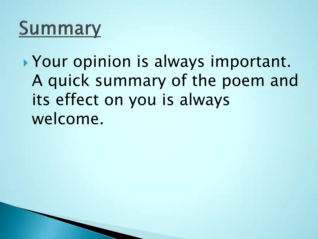 your opinion is always important a quick summary