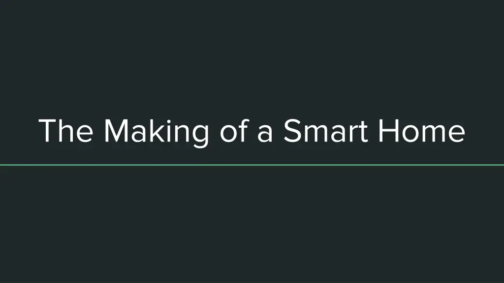 the making of a smart home