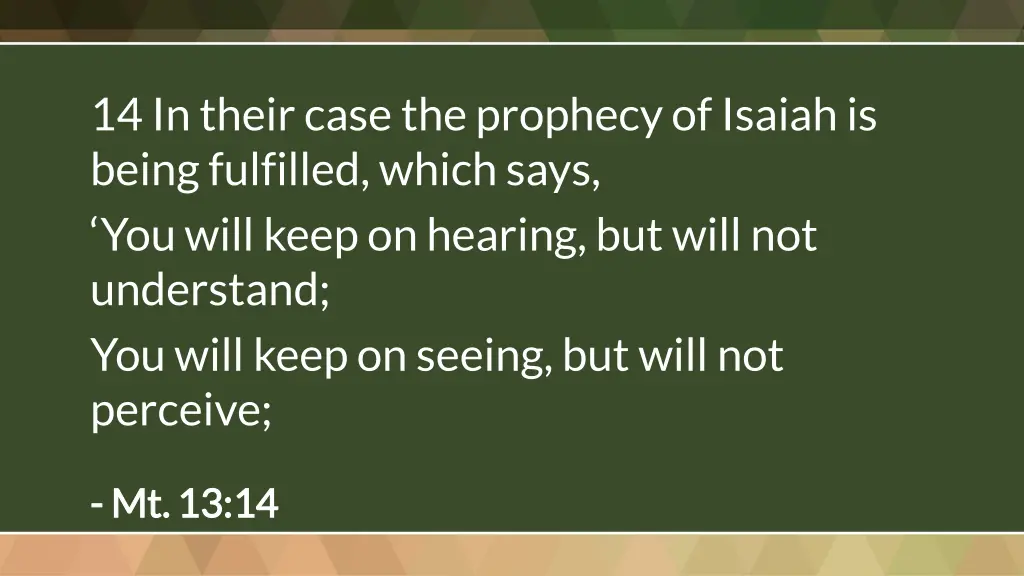 14 in their case the prophecy of isaiah is being