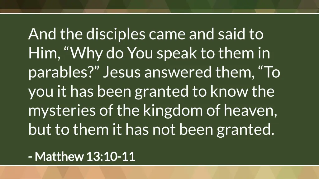 and the disciples came and said