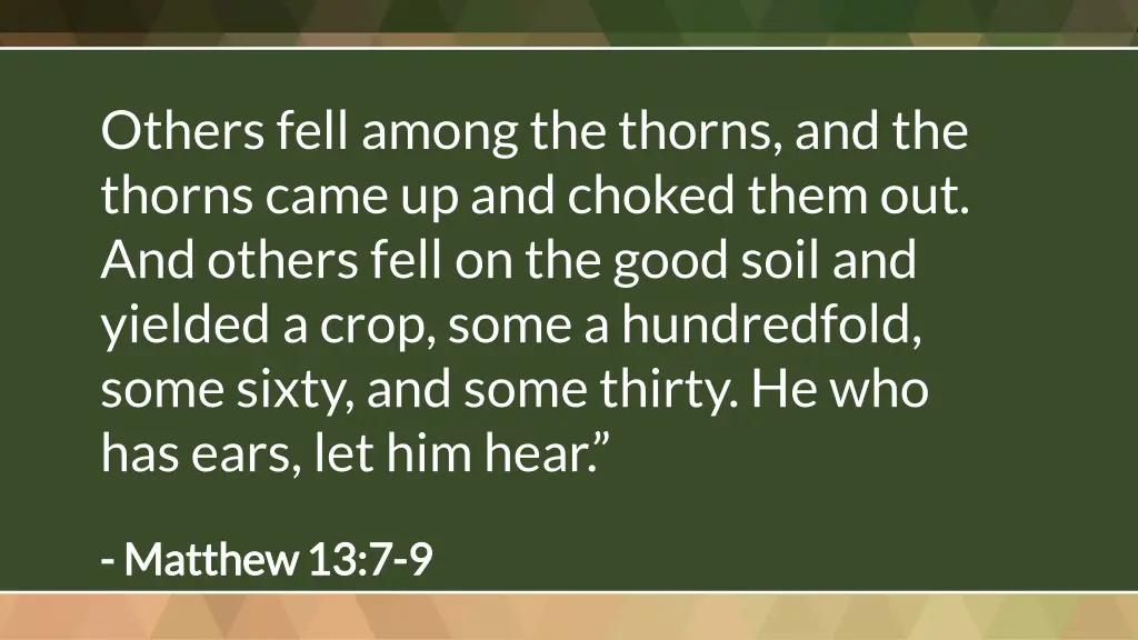 others fell among the thorns and the thorns came