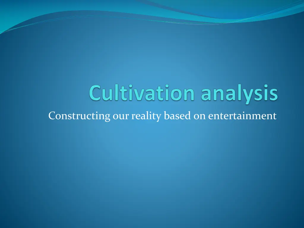 constructing our reality based on entertainment