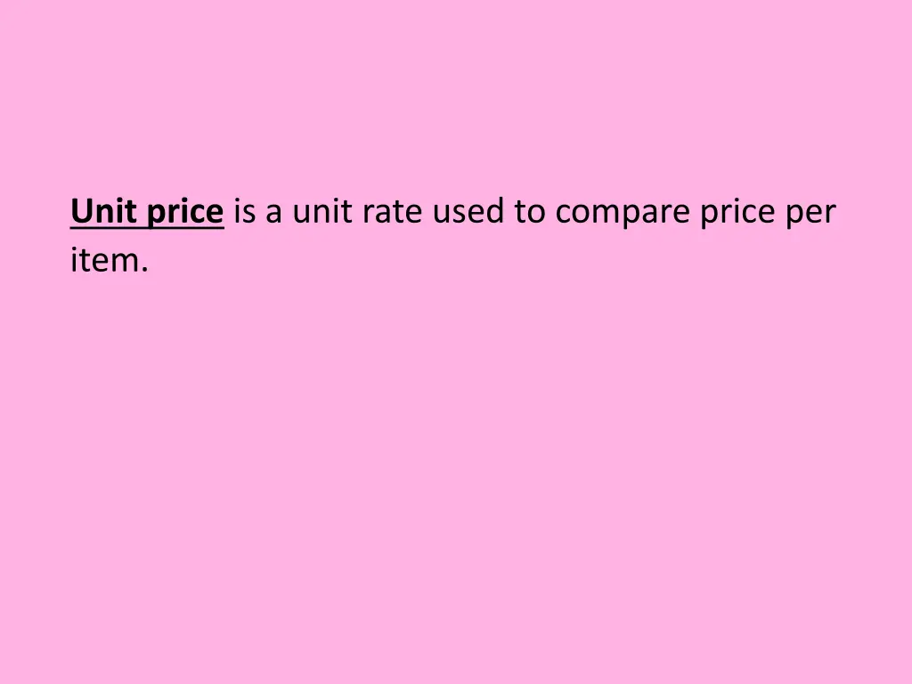 unit price is a unit rate used to compare price