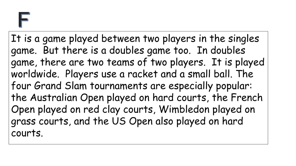 it is a game played between two players