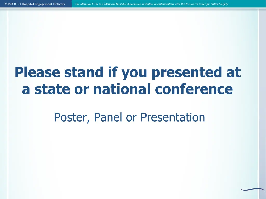 please stand if you presented at a state