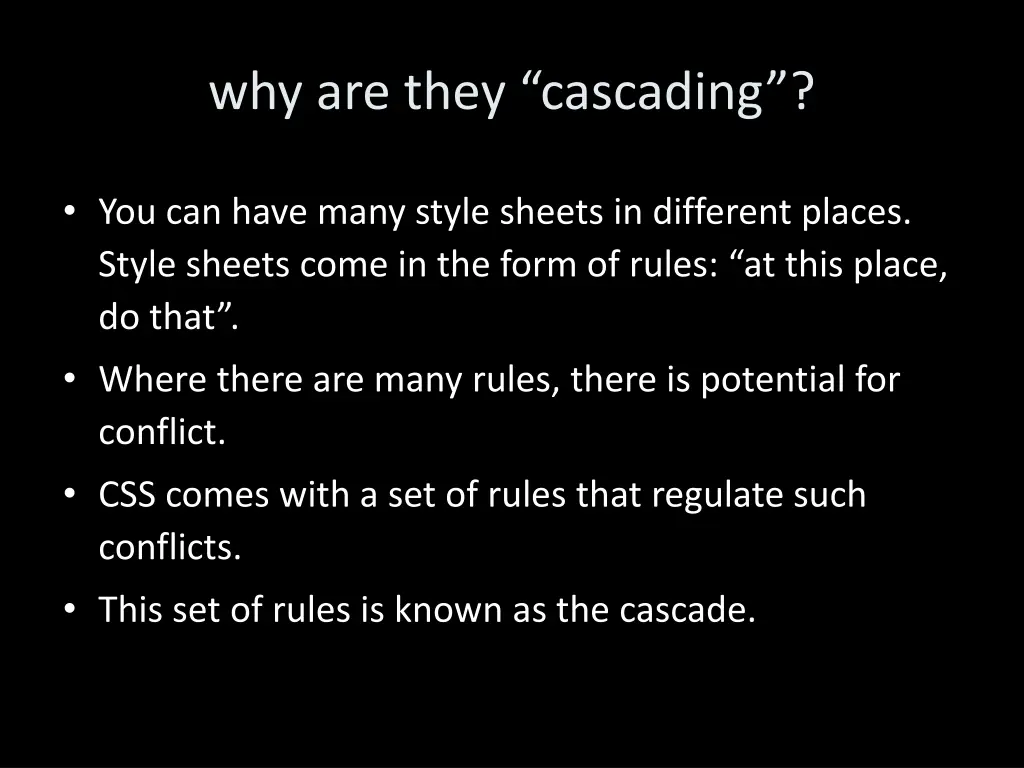why are they cascading