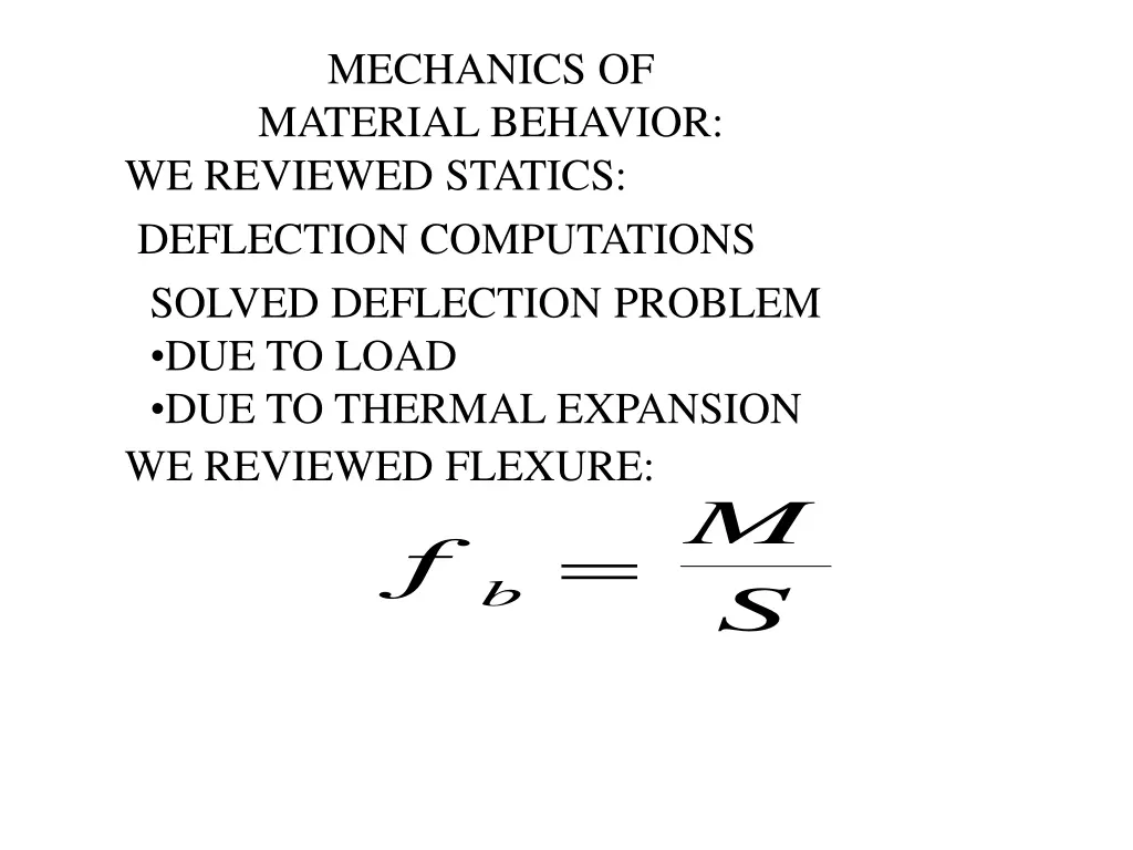 mechanics of material behavior we reviewed statics