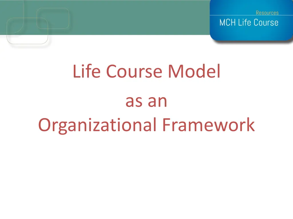 life course model as an organizational framework
