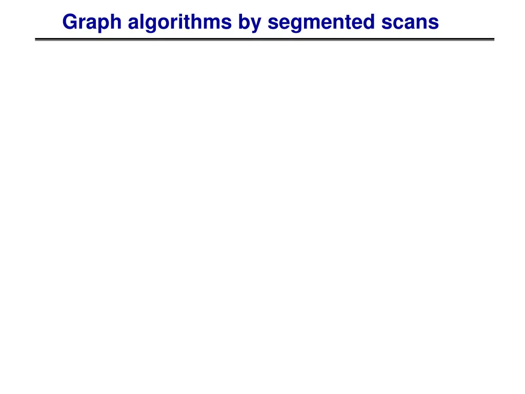 graph algorithms by segmented scans