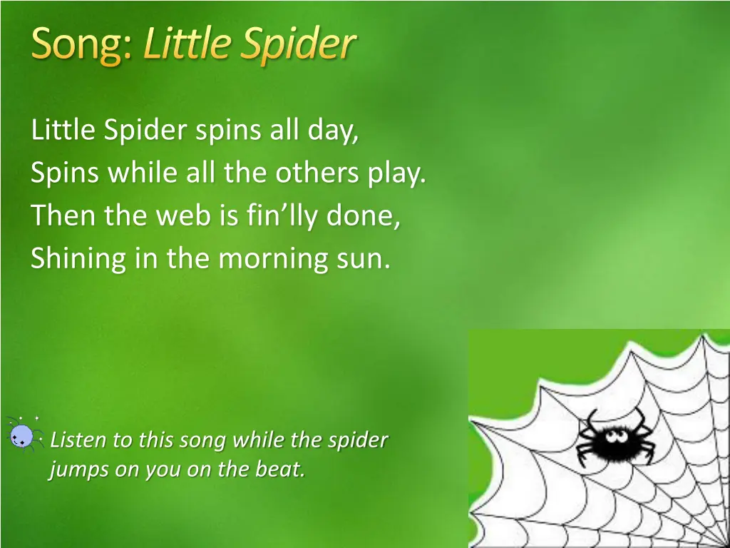 little spider spins all day spins while