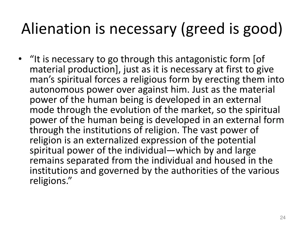 alienation is necessary greed is good