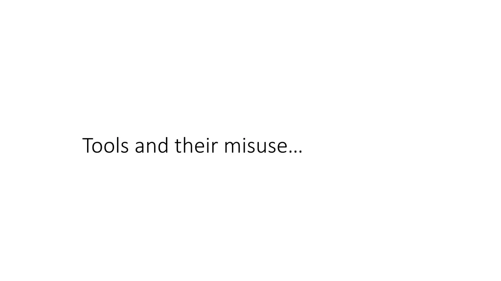 tools and their misuse