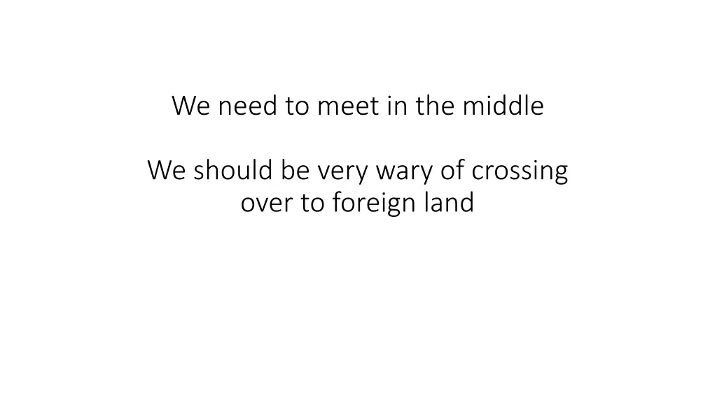 we need to meet in the middle