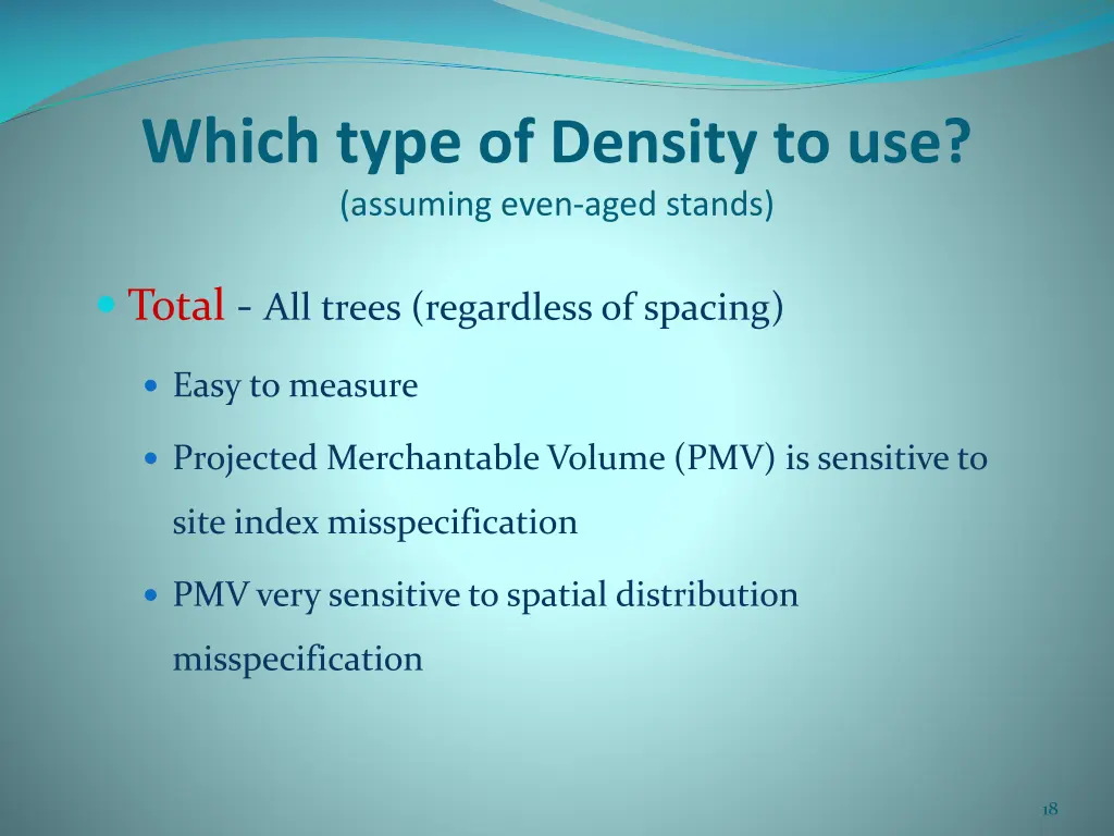 which type of density to use assuming even aged