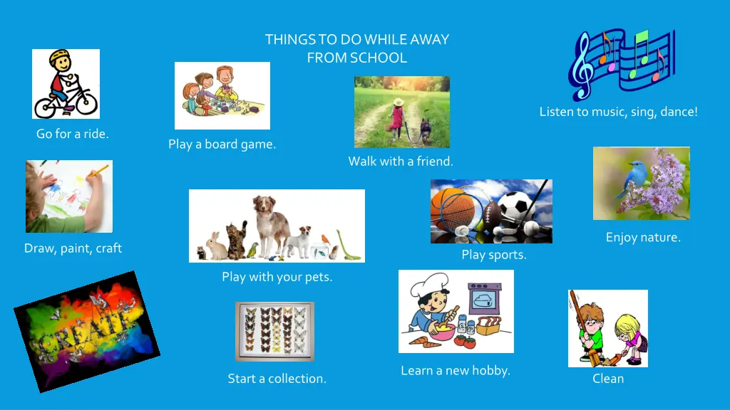 things to do while away from school
