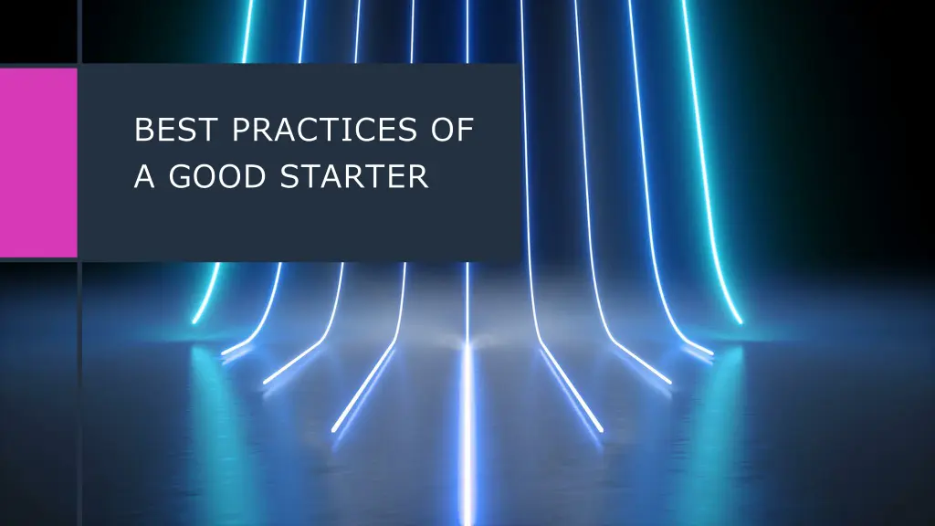 best practices of a good starter