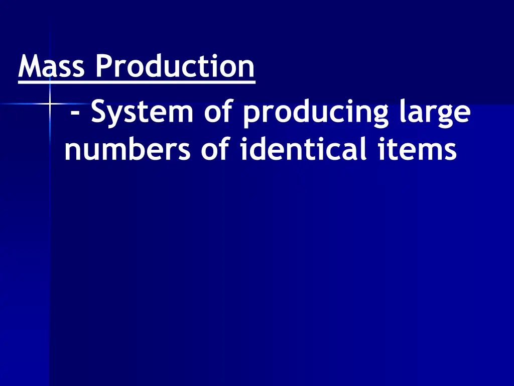 mass production system of producing large numbers