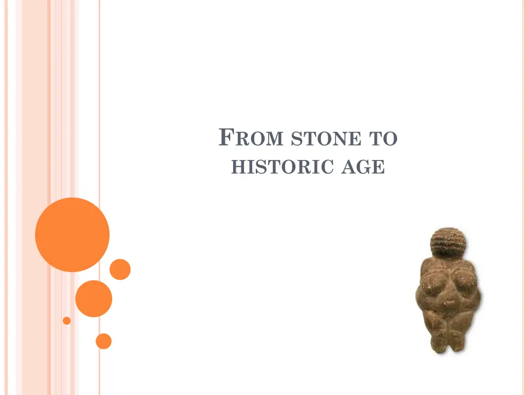 f rom stone to historic age