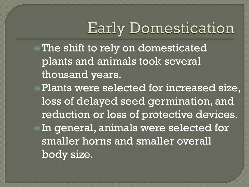 the shift to rely on domesticated plants