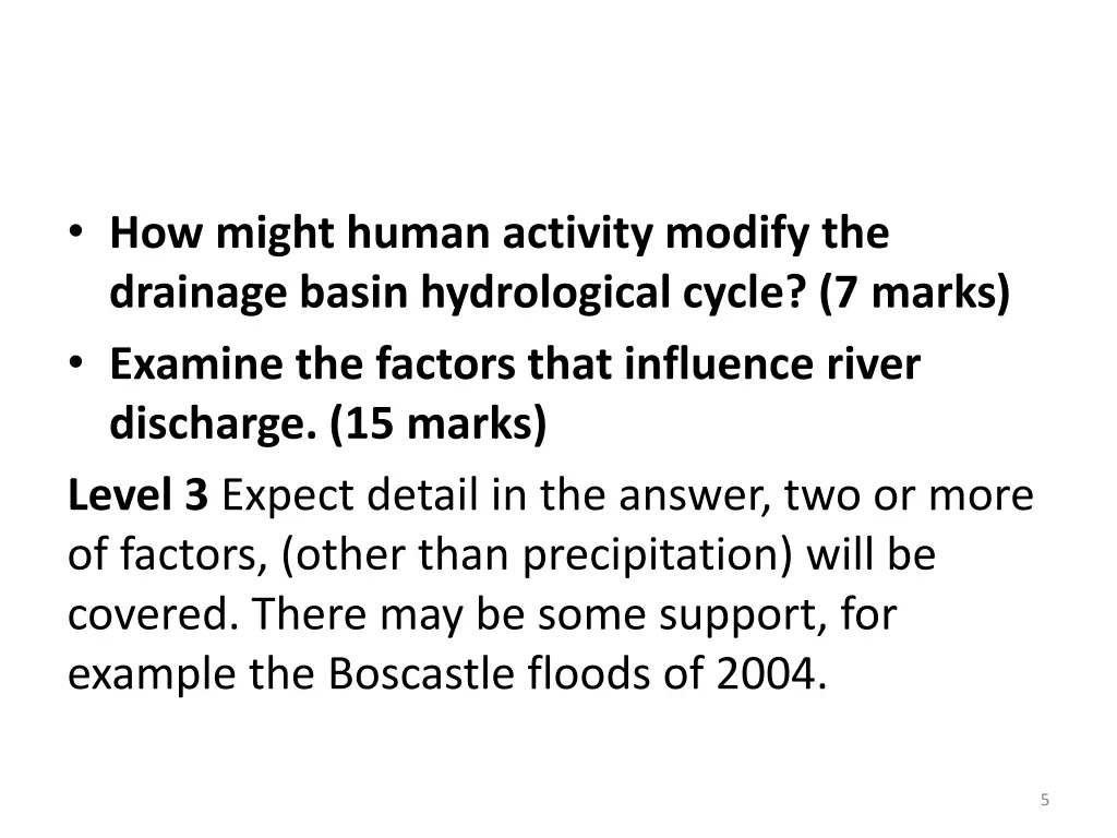how might human activity modify the drainage