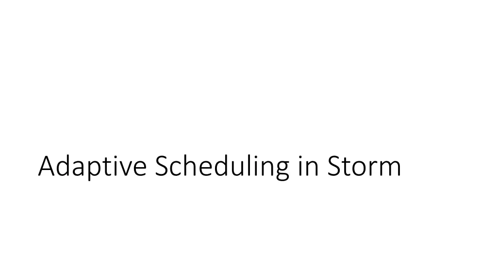 adaptive scheduling in storm