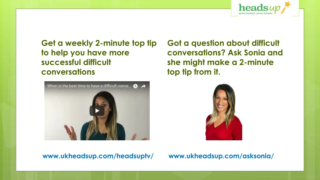 get a weekly 2 minute top tip to help you have