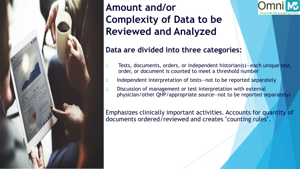amount and or complexity of data to be reviewed