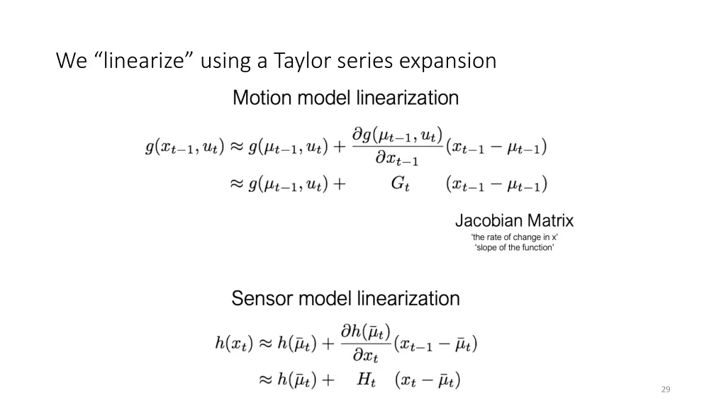 we linearize using a taylor series expansion