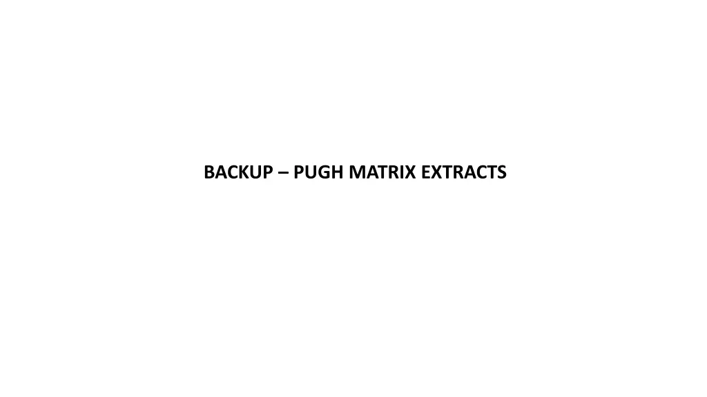 backup pugh matrix extracts