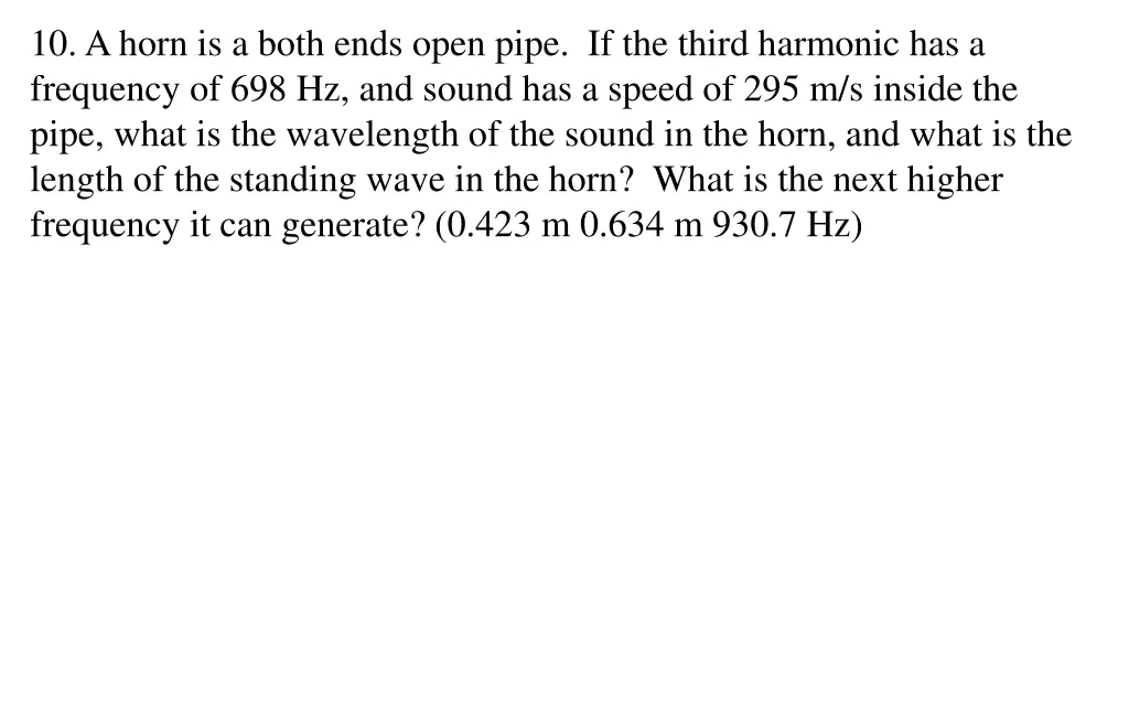 10 a horn is a both ends open pipe if the third