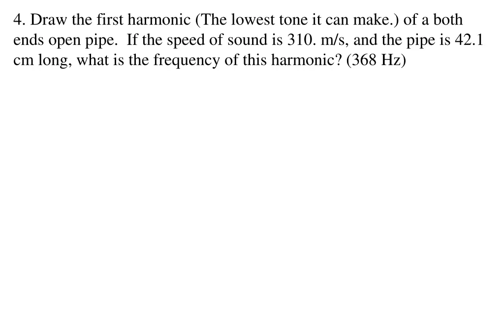4 draw the first harmonic the lowest tone