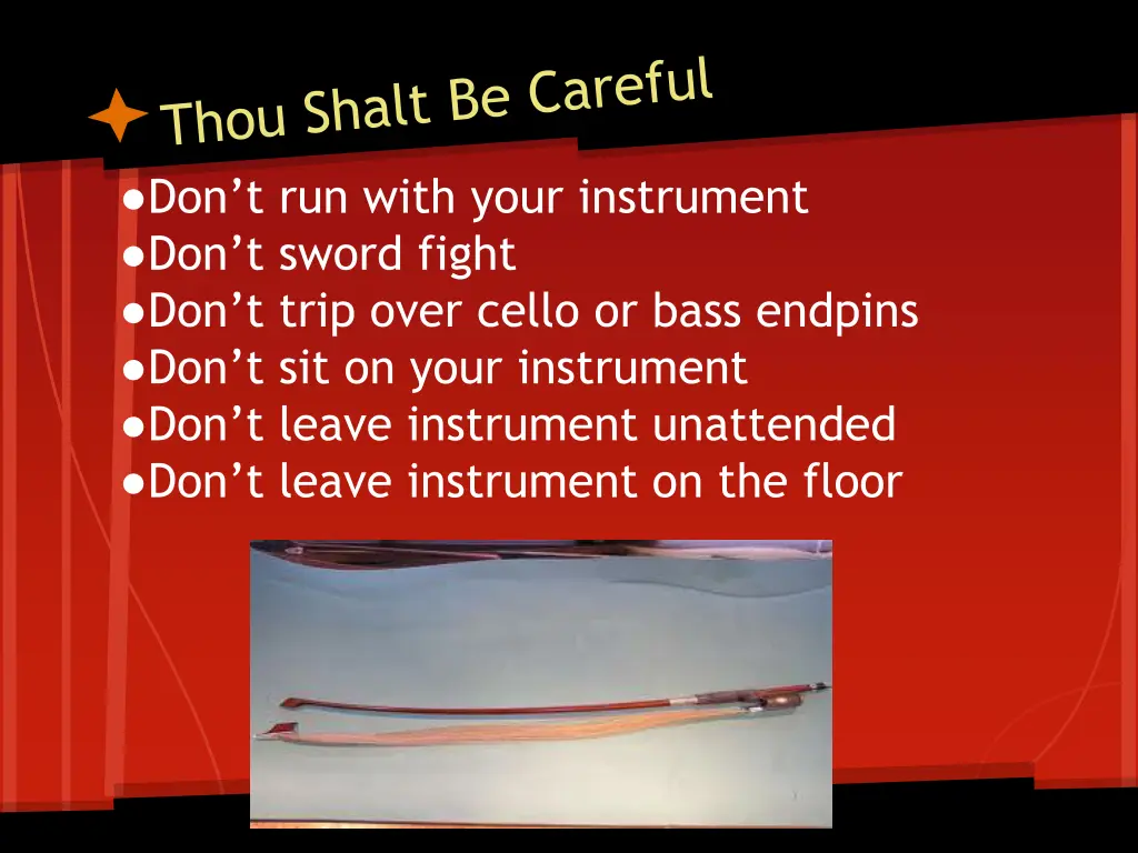 don t run with your instrument don t sword fight