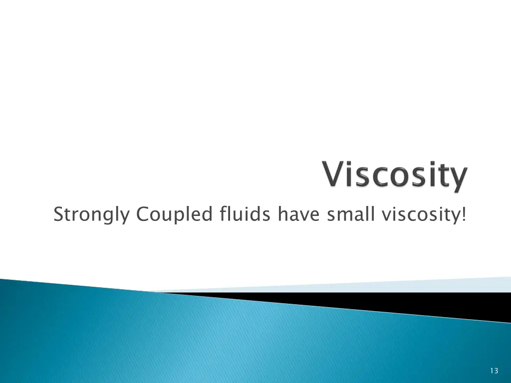 strongly coupled fluids have small viscosity