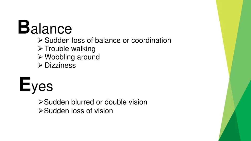 b alance sudden loss of balance or coordination