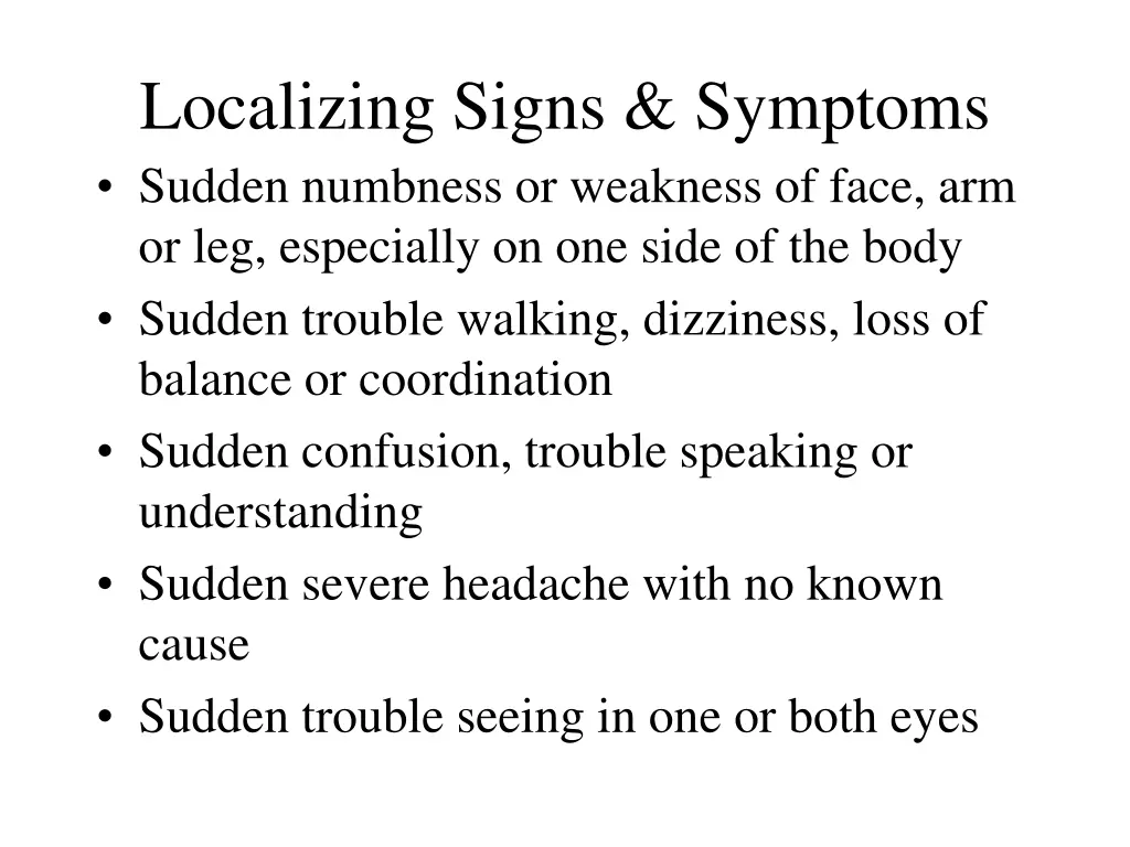 localizing signs symptoms sudden numbness