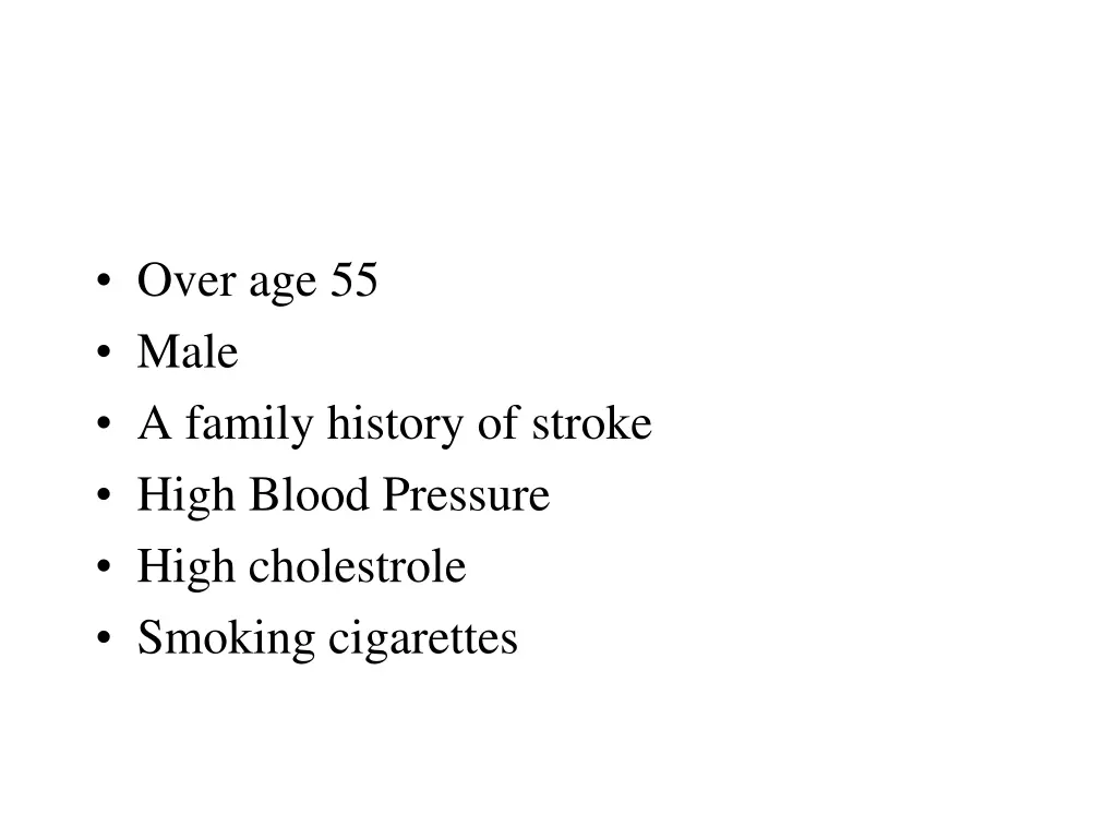 over age 55 male a family history of stroke high