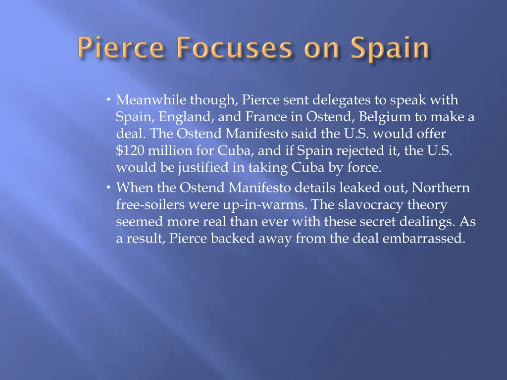 meanwhile though pierce sent delegates to speak