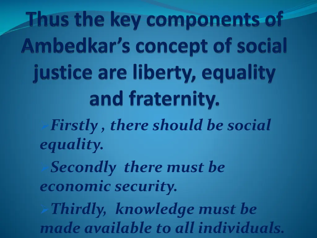 firstly there should be social equality