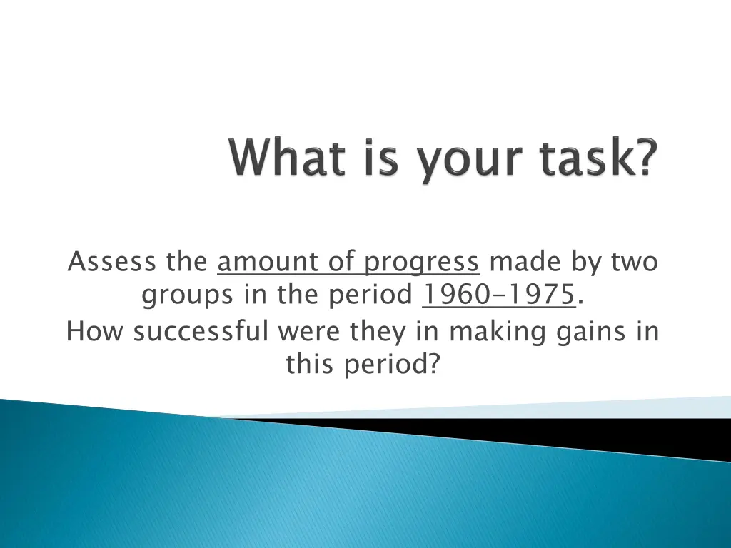 assess the amount of progress made by two groups