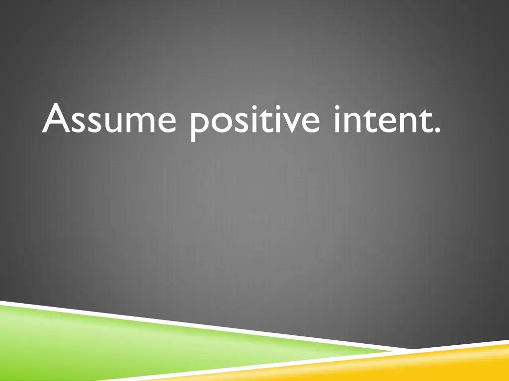 assume positive intent